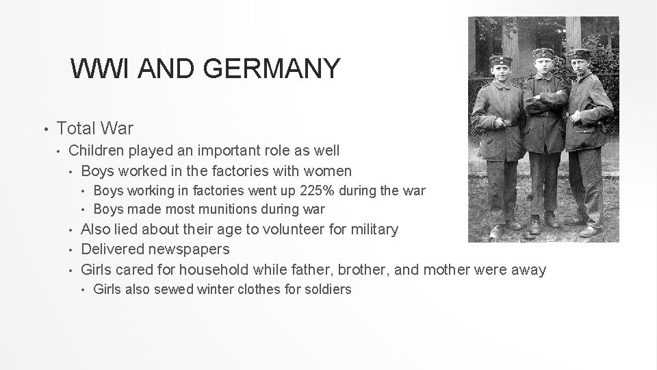 WWI AND GERMANY • Total War • Children played an important role as well