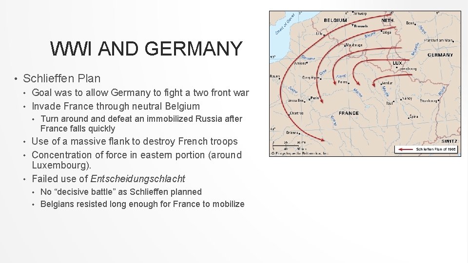 WWI AND GERMANY • Schlieffen Plan Goal was to allow Germany to fight a