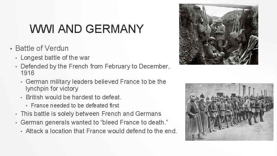 WWI AND GERMANY • Battle of Verdun Longest battle of the war • Defended