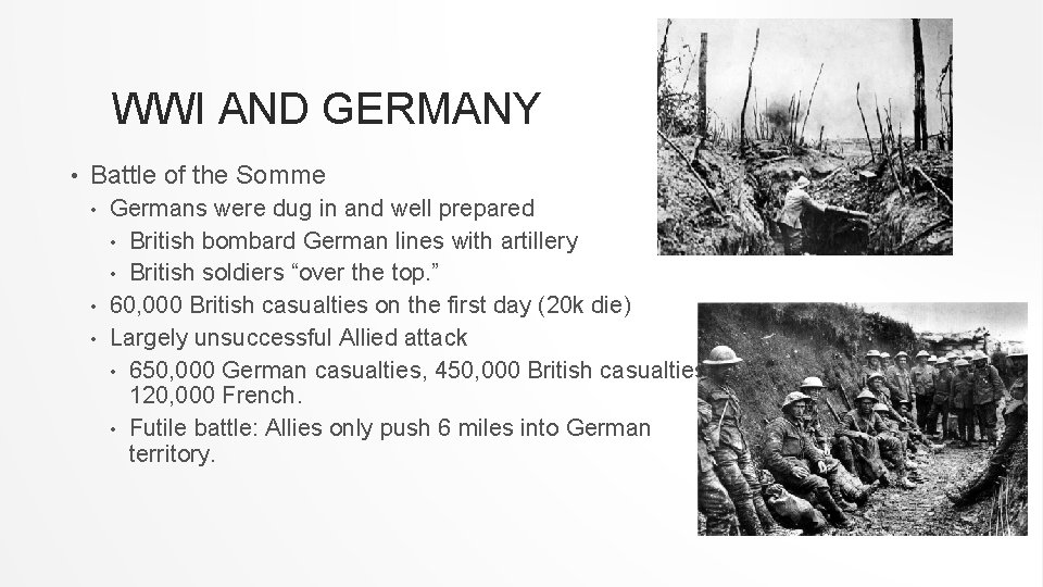 WWI AND GERMANY • Battle of the Somme Germans were dug in and well
