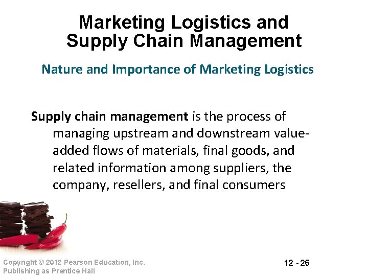 Marketing Logistics and Supply Chain Management Nature and Importance of Marketing Logistics Supply chain