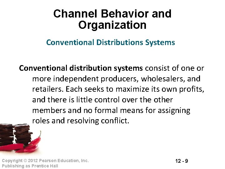 Channel Behavior and Organization Conventional Distributions Systems Conventional distribution systems consist of one or