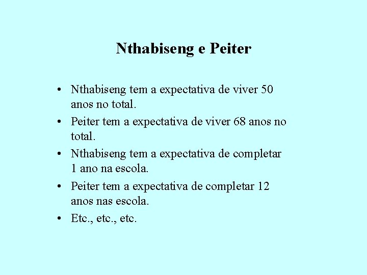 Nthabiseng e Peiter • Nthabiseng tem a expectativa de viver 50 anos no total.