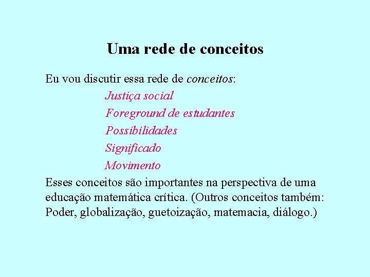 Uma rede de conceitos Eu vou discutir essa rede de conceitos: Justiça social Foreground