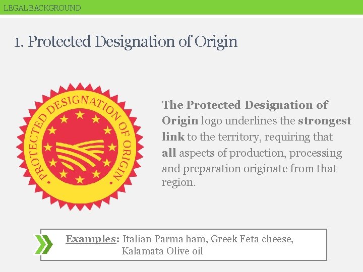 LEGAL BACKGROUND 1. Protected Designation of Origin The Protected Designation of Origin logo underlines