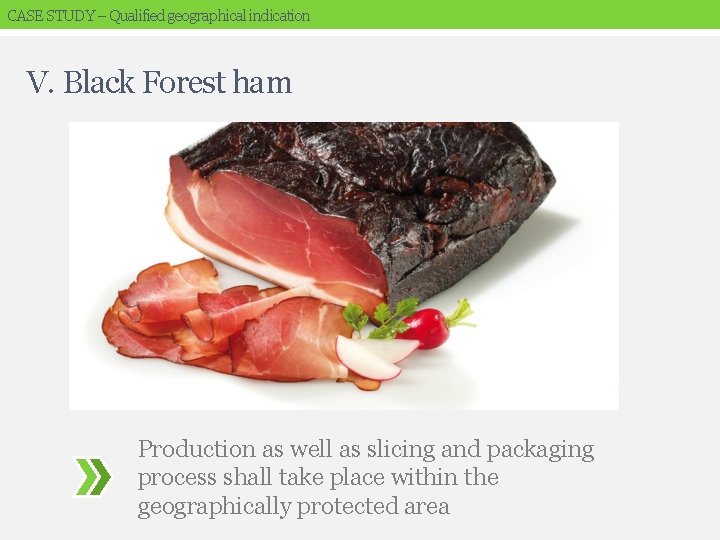 CASE STUDY – Qualified geographical indication V. Black Forest ham Production as well as