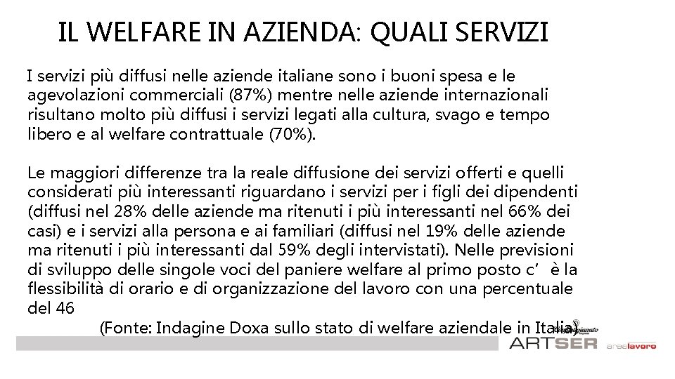 IL WELFARE IN AZIENDA: QUALI SERVIZI I servizi più diffusi nelle aziende italiane sono