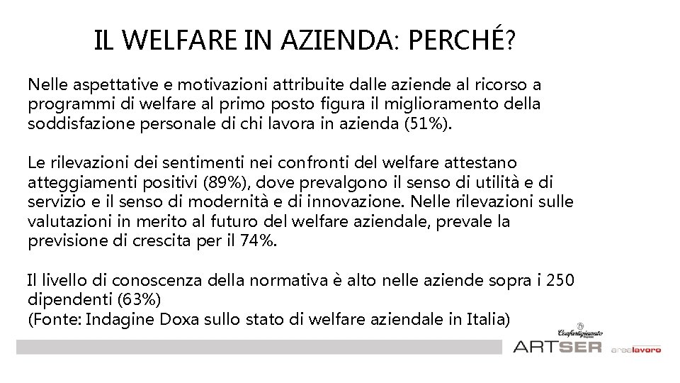 IL WELFARE IN AZIENDA: PERCHÉ? Nelle aspettative e motivazioni attribuite dalle aziende al ricorso