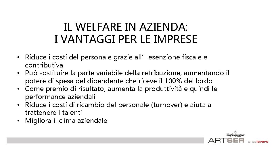 IL WELFARE IN AZIENDA: I VANTAGGI PER LE IMPRESE • Riduce i costi del