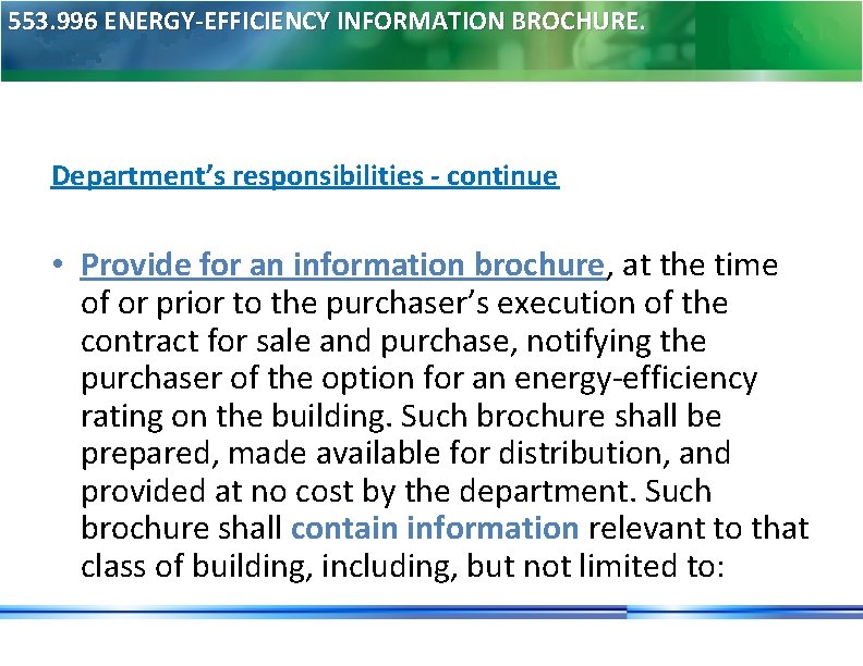 553. 996 ENERGY-EFFICIENCY INFORMATION BROCHURE. Department’s responsibilities - continue • Provide for an information