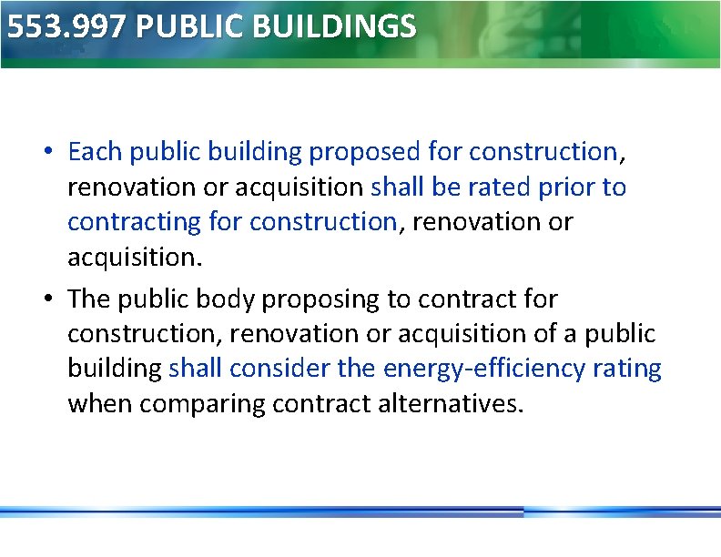 553. 997 PUBLIC BUILDINGS • Each public building proposed for construction, renovation or acquisition