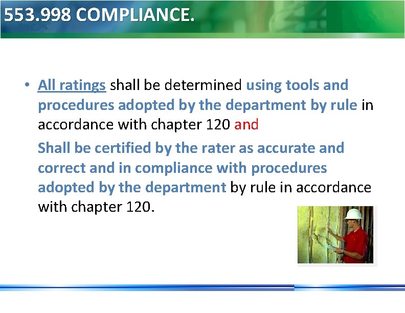 553. 998 COMPLIANCE. • All ratings shall be determined using tools and procedures adopted