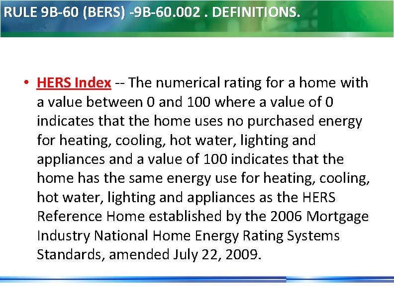 RULE 9 B-60 (BERS) -9 B-60. 002. DEFINITIONS. • HERS Index -- The numerical