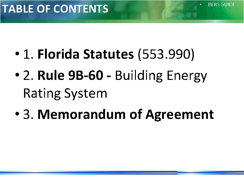 TABLE OF CONTENTS • BERS GUIDE • 1. Florida Statutes (553. 990) • 2.