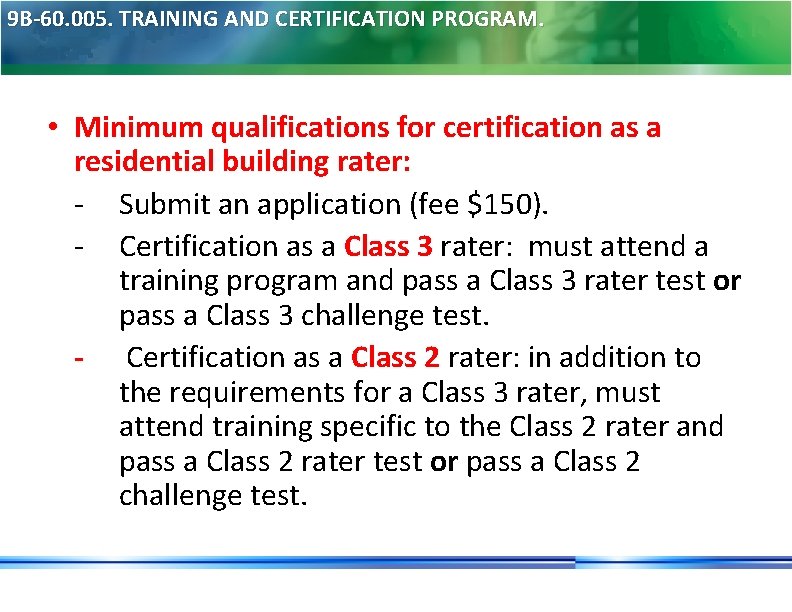 9 B-60. 005. TRAINING AND CERTIFICATION PROGRAM. • Minimum qualifications for certification as a