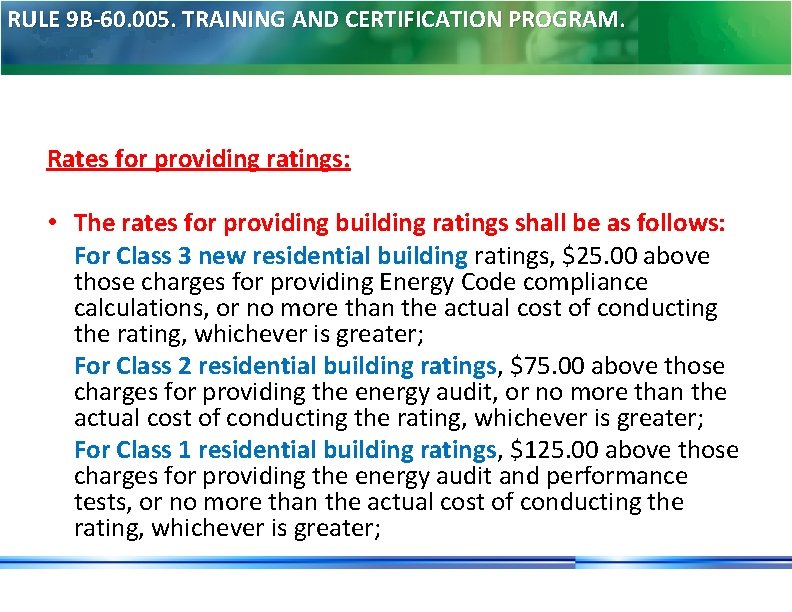 RULE 9 B-60. 005. TRAINING AND CERTIFICATION PROGRAM. Rates for providing ratings: • The