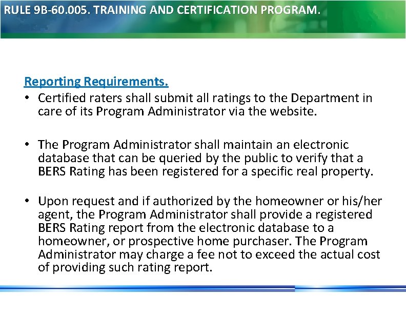 RULE 9 B-60. 005. TRAINING AND CERTIFICATION PROGRAM. Reporting Requirements. • Certified raters shall