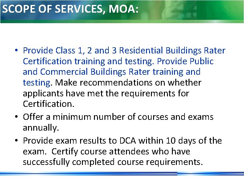 SCOPE OF SERVICES, MOA: • Provide Class 1, 2 and 3 Residential Buildings Rater