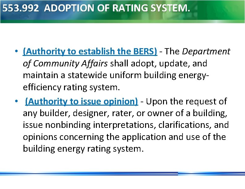 553. 992 ADOPTION OF RATING SYSTEM. • (Authority to establish the BERS) - The