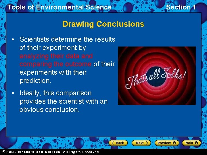 Tools of Environmental Science Drawing Conclusions • Scientists determine the results of their experiment