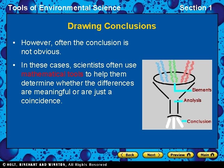 Tools of Environmental Science Drawing Conclusions • However, often the conclusion is not obvious. Tools of Environmental Science Drawing Conclusions • However, often the conclusion is not obvious.