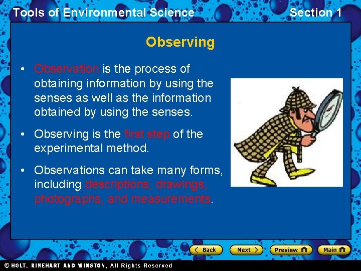 Tools of Environmental Science Observing • Observation is the process of obtaining information by