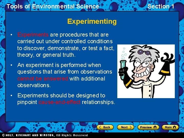 Tools of Environmental Science Experimenting • Experiments are procedures that are carried out under