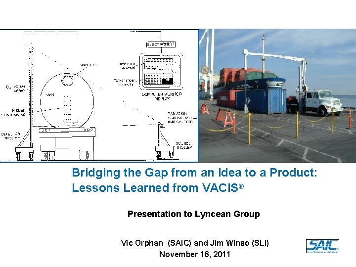 Bridging the Gap from an Idea to a Product: Lessons Learned from VACIS® Presentation