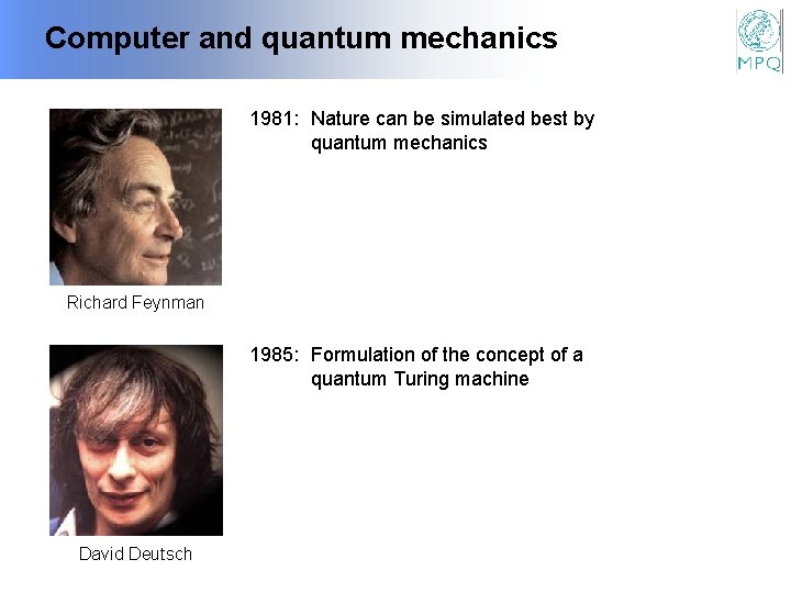 Computer and quantum mechanics 1981: Nature can be simulated best by quantum mechanics Richard