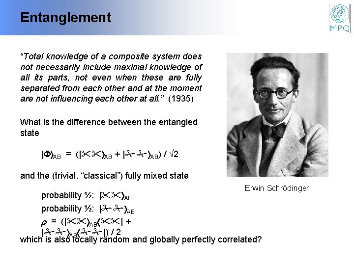 Entanglement “Total knowledge of a composite system does not necessarily include maximal knowledge of