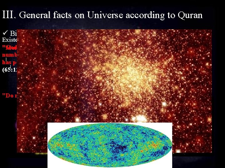 III. General facts on Universe according to Quran ü Birth : First soldered then