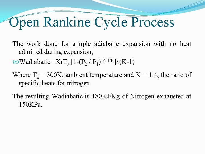 Open Rankine Cycle Process The work done for simple adiabatic expansion with no heat