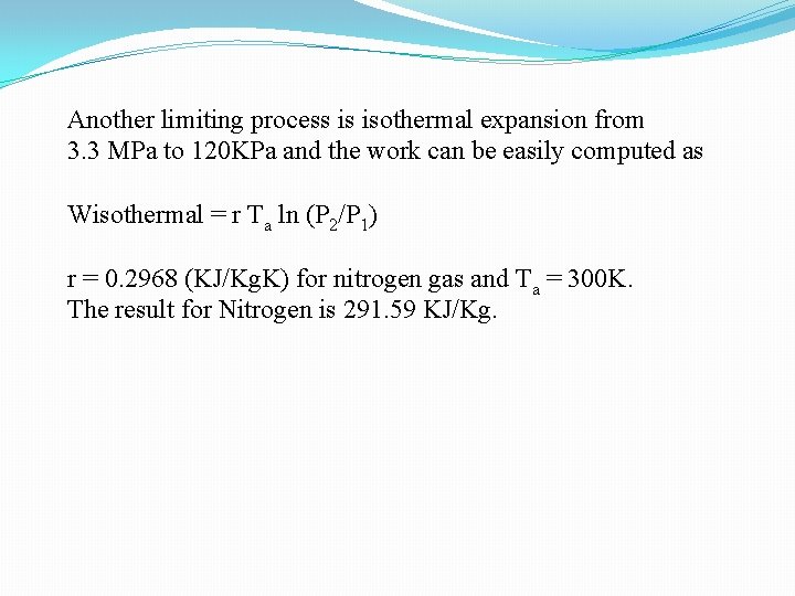 Another limiting process is isothermal expansion from 3. 3 MPa to 120 KPa and