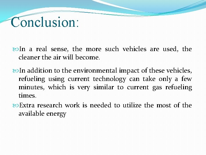 Conclusion: In a real sense, the more such vehicles are used, the cleaner the
