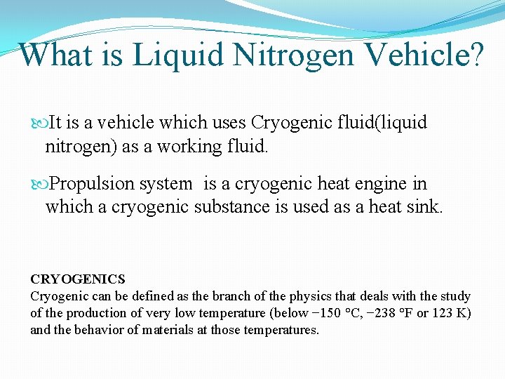 What is Liquid Nitrogen Vehicle? It is a vehicle which uses Cryogenic fluid(liquid nitrogen)