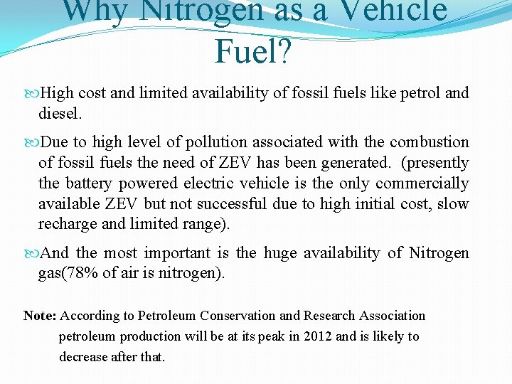 Why Nitrogen as a Vehicle Fuel? High cost and limited availability of fossil fuels