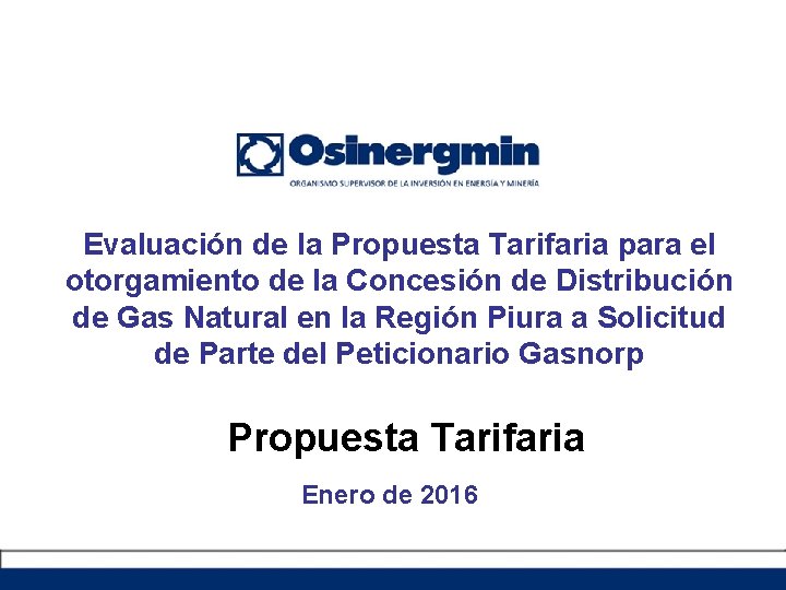 Evaluación de la Propuesta Tarifaria para el otorgamiento de la Concesión de Distribución de Evaluación de la Propuesta Tarifaria para el otorgamiento de la Concesión de Distribución de