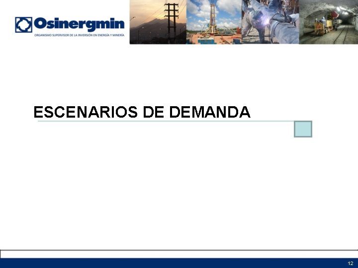 ESCENARIOS DE DEMANDA 12 ESCENARIOS DE DEMANDA 12
