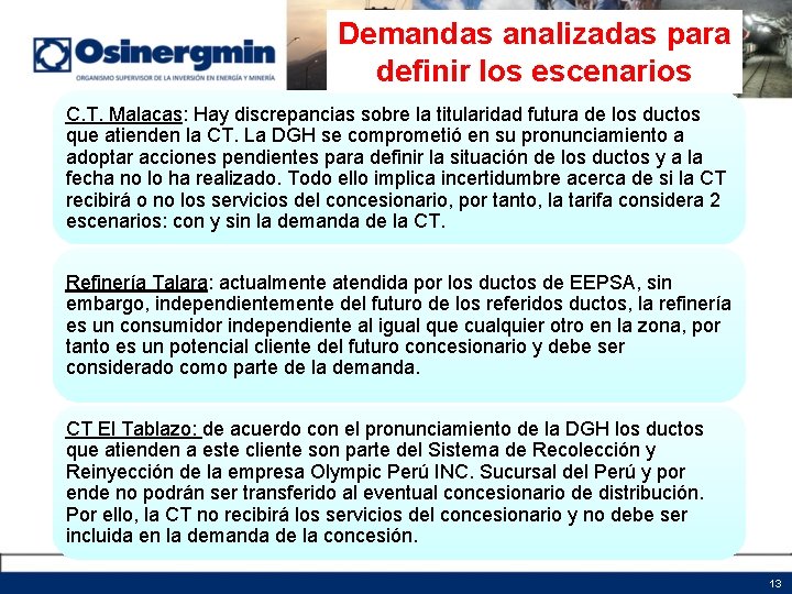 Demandas analizadas para definir los escenarios C. T. Malacas: Hay discrepancias sobre la titularidad Demandas analizadas para definir los escenarios C. T. Malacas: Hay discrepancias sobre la titularidad
