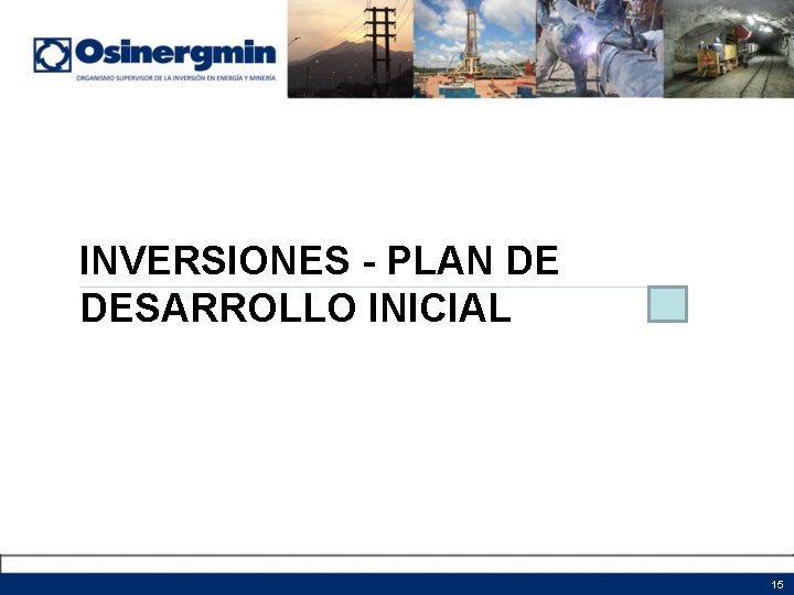 INVERSIONES - PLAN DE DESARROLLO INICIAL 15 INVERSIONES - PLAN DE DESARROLLO INICIAL 15