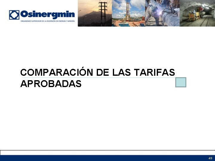 COMPARACIÓN DE LAS TARIFAS APROBADAS 49 COMPARACIÓN DE LAS TARIFAS APROBADAS 49