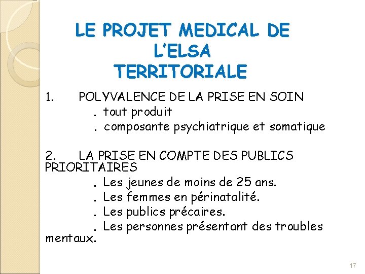 LE PROJET MEDICAL DE L’ELSA TERRITORIALE 1. POLYVALENCE DE LA PRISE EN SOIN. tout