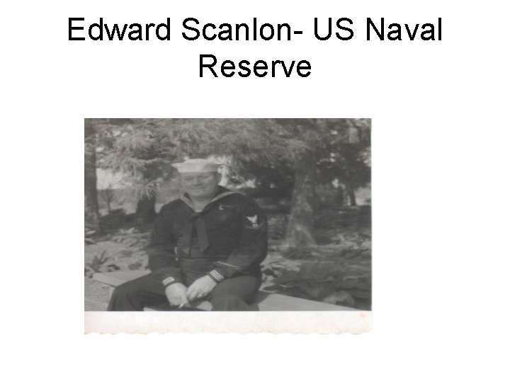 Edward Scanlon- US Naval Reserve 