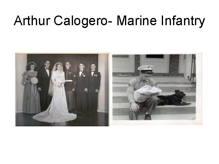 Arthur Calogero- Marine Infantry 