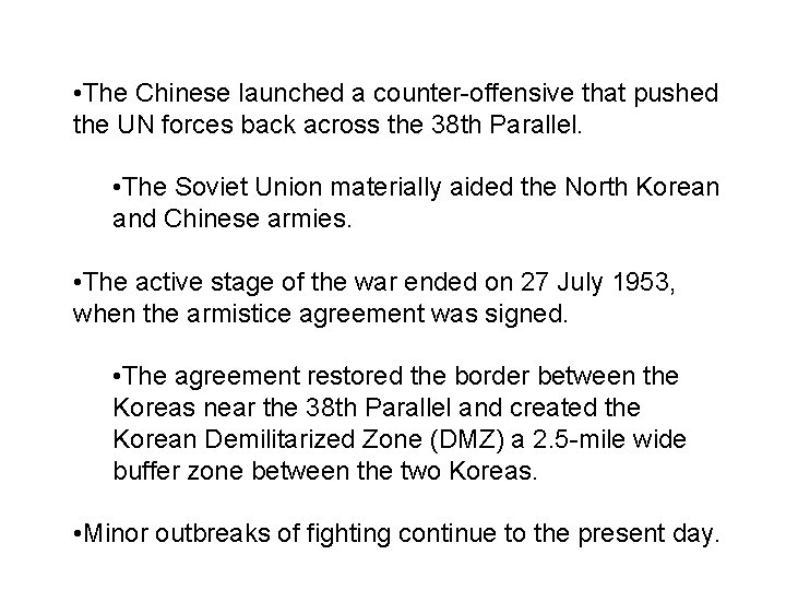  • The Chinese launched a counter-offensive that pushed the UN forces back across