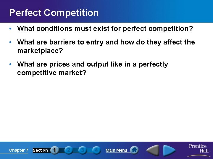 Perfect Competition • What conditions must exist for perfect competition? • What are barriers