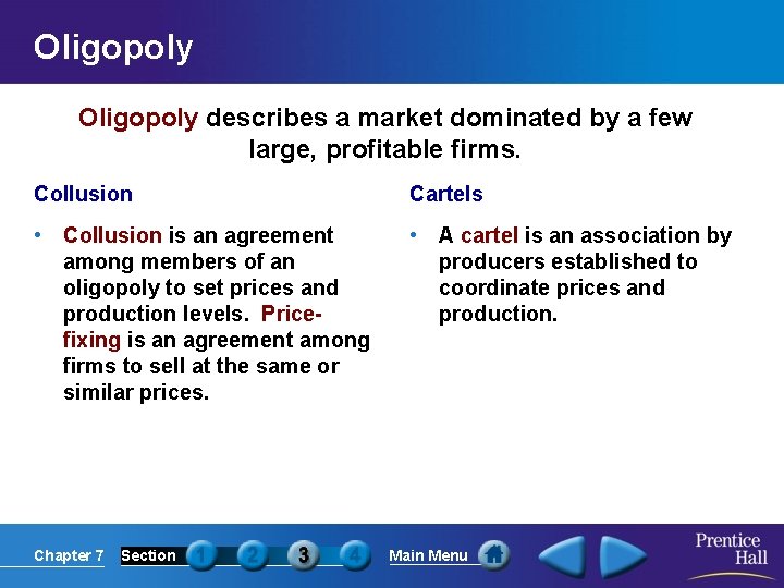Oligopoly describes a market dominated by a few large, profitable firms. Collusion Cartels •