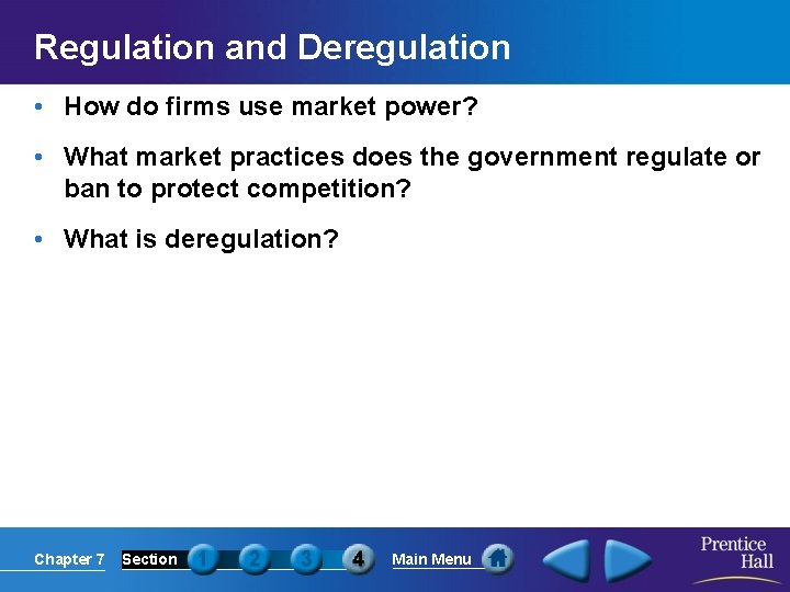 Regulation and Deregulation • How do firms use market power? • What market practices