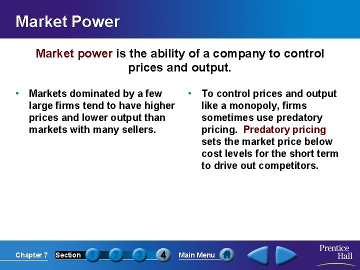 Market Power Market power is the ability of a company to control prices and