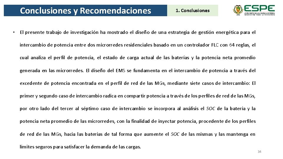 Conclusiones y Recomendaciones 1. Conclusiones • El presente trabajo de investigación ha mostrado el